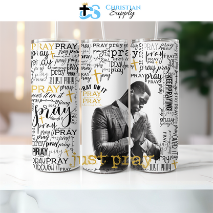 Just Pray Man Tumbler - Christian Supply